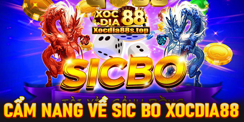 Cẩm nang về sòng bạc sic bo xocdia88 