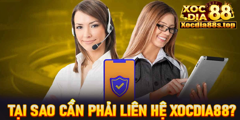 Tại sao hội viên cần liên hệ xocdia88 để được hỗ trợ?