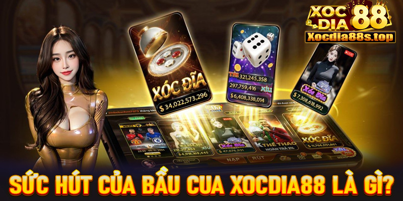 Sức hút của game  bầu cua xocdia88 đến từ đâu?