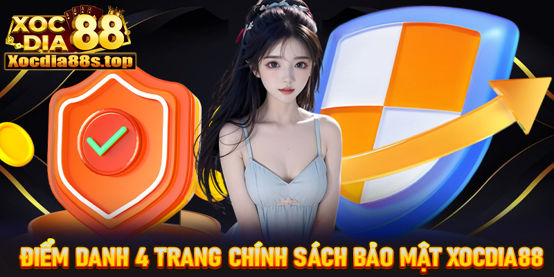 Điểm danh 4 trang chính sách bảo mật đang được cổng game xocdia88 áp dụng