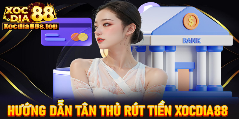 rút tiền Xocdia88